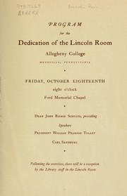 Cover of: Program for the dedication of the Lincoln room, Allegheny College, Meadville, Pennsylvania, Friday, October eighteenth, eight o