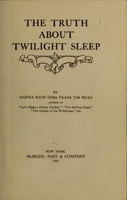 The truth about twilight sleep by Ver Beck, Hanna Rion Mrs.