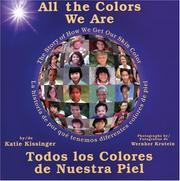 Cover of: All the colors we are: the story of how we get our skin color