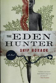Cover of: The Eden hunter by Skip Horack