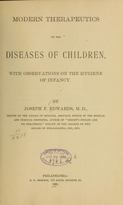 Cover of: Modern therapeutics of the diseases of children: with observations on the hygiene of infancy.
