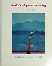 Cover of: Adult development and aging by John C. Cavanaugh