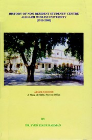 Cover of: History of Non Resident Students’ Centre, AMU, Aligarh: Non Resident Students’ Centre