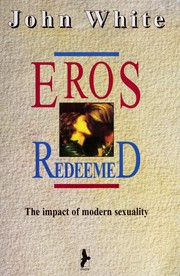 Cover of: Eros redeemed: breaking the stranglehold of sexual sin.