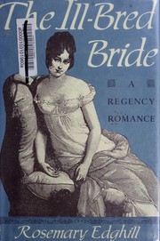 Cover of: The Ill-Bred Bride, or, The inconvenient marriage