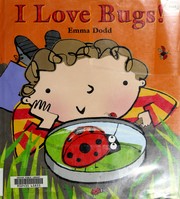 Cover of: I love bugs by Emma Dodd