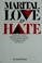 Cover of: Marital love and hate