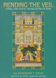 Cover of: Rending the veil by Rumi (Jalāl ad-Dīn Muḥammad Balkhī)