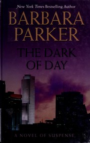 Cover of: The dark of day by Barbara Parker