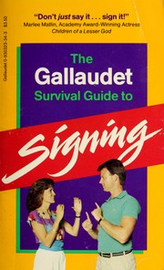 Cover of: The Gallaudet survival guide to signing by Leonard G. Lane