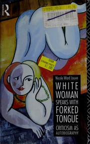 Cover of: White woman speaks with forked tongue by Nicole Ward Jouve