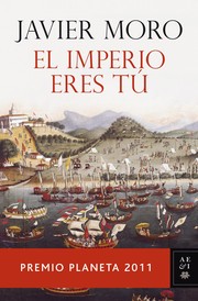 Cover of: El imperio eres tú by Javier Moro