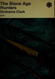 Cover of: The stone age hunters by Grahame Clark