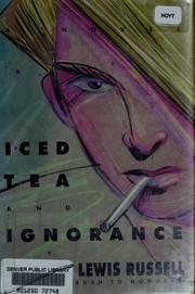 Cover of: Iced tea and ignorance by Howard Lewis Russell