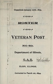 Cover of: Roster, Veteran post, no. 49, Department of Illinois, G.A.R., Elgin, Illinois ... 1890,1894