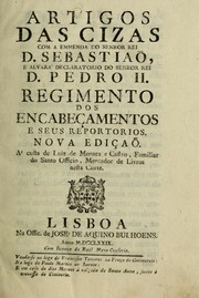 Cover of: Artigos das cizas com a emenda do senhor Rei D. Sebastiaõ: e alvará declaratorio do senhor Rei D. Pedro II., regimento dos encabeçamentos e seus reportorios