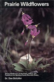 Cover of: Prairie wildflowers: showy wildflowers of the plains, valleys, and foothills in the northern Rocky Mountain states