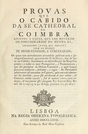 Provas que o cabido da sé Cathedral de Coimbra ajuntou á causa, que lhe movêrão os porcionarios da mesma sé