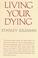 Cover of: Living Your Dying