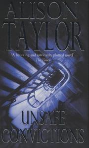 UNSAFE CONVICTIONS by ALISON TAYLOR
