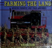 Cover of: Farming the land: modern farmers and their machines