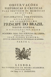 Observações historicas e criticas para servirem de memorias ao systema da diplomatica portugueza by João Pedro Ribeiro