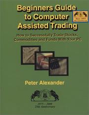 Cover of: Beginners guide to computer assisted trading: how to successfully trade stocks, commodities, and funds with your PC