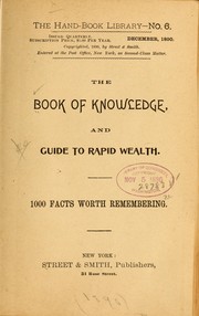 Cover of: The book of knowledge, and guide to rapid wealth. 1000 facts worth remembering by 