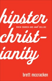 Cover of: Hipster Christianity by Brett McCracken