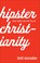 Cover of: Hipster Christianity