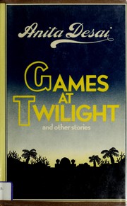Cover of: Games at Twilight by Anita Desai