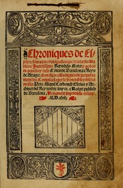 Cover of: Chroniques de Espãya fins aci no divulgades: que tracta d'Is Noblese e Inuictissims Reys dels Gots: y gestes de aquells: y dels Gotes de Barcelona: e Reys de Arago: ab moltes coses dignes de perpetua memoria