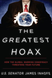 The Greatest Hoax by James M. Inhofe