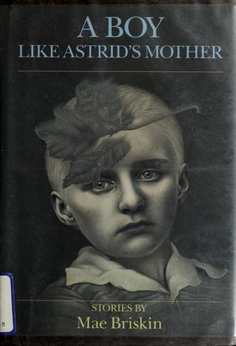 A boy like Astrid's mother by Mae Briskin