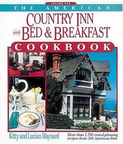 Cover of: The American country inn and bed & breakfast cookbook by Kitty Maynard