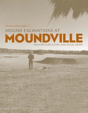 Cover of: Mound Excavations at Moundville: Architecture, Elites, and Social Order