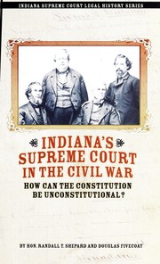 Cover of: Indiana's Supreme Court in the Civil War: how can the constitution be unconstitutional?