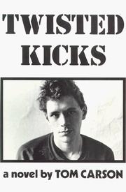 Cover of: Twisted kicks by Carson, Tom