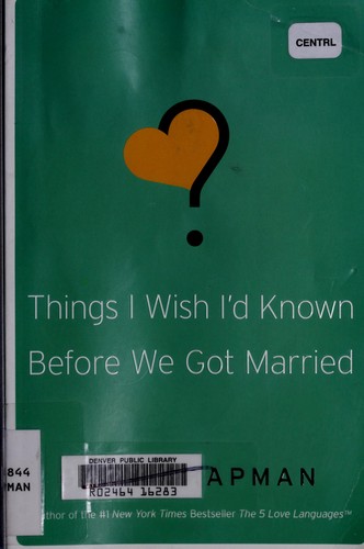 Things I Wish I D Known Before We Got Married By Gary D Chapman Open Library