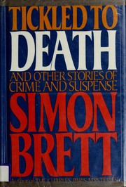 Cover of: Tickled to death, and other stories of crime and suspense by Simon Brett, Simon Brett
