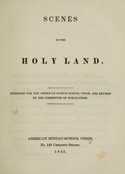 Cover of: Scenes in the Holy Land | American Sunday-School Union