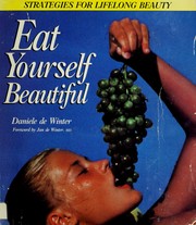 Cover of: Eat yourself beautiful by Daniele De Winter