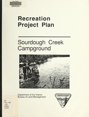 Recreation project plan for the Sourdough Creek Campground Alaska by United States. Bureau of Land Management. Glennallen District Office