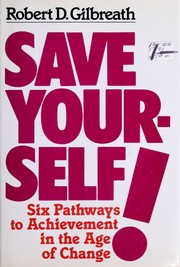 Cover of: Save yourself!: six pathways to achievement in the age of change