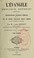 Cover of: L'Evangile expliqué, défendu, médité, ou, Exposition exégétique, apologétique et homilétique de la vie de N.-S. J.-C. d'après l'harmonie des Evangiles