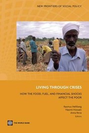 Cover of: Living through crises: how the food, fuel, and financial shocks affect the poor