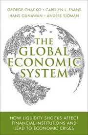 Cover of: The global financial system: how liquidity shocks affect financial institutions and lead to a financial crisis