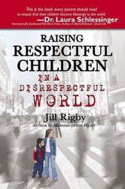 Cover of: Raising Respectful Children in a Disrespectful World (Motherhood Club) by Jill Rigby