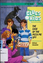 Cover of: The case of the pizza pie spy by William Alexander