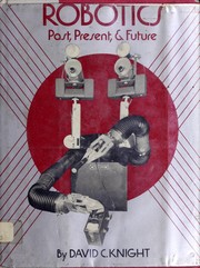 Cover of: Robotics, past, present, & future